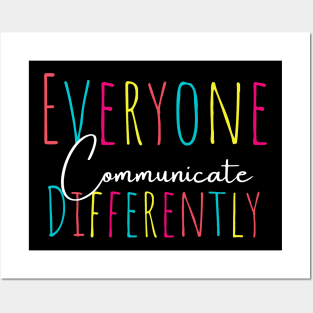 Everyone communicate differently, autism aware outfit, autism month tee, autism mom support, special education, gift for autism Posters and Art